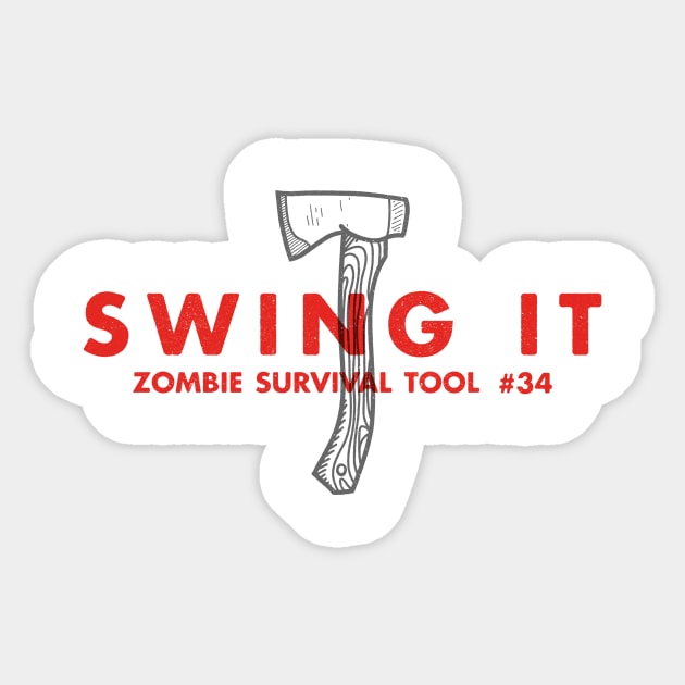 Swing It - Zombie Survival Tools Sticker by greatscott